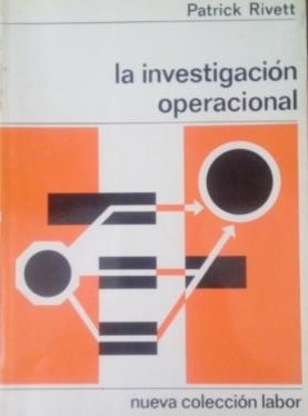 La Investigacion Operacional. Autor Patrick Rivett - Coleccion Labor